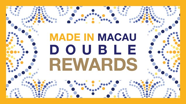 Made in Macau Double Rewards