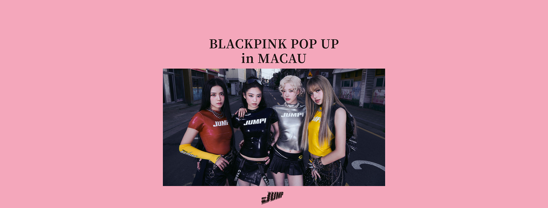 /BLACKPINK%E2%80%AFJUMP%E2%80%AF%26%E2%80%AFCOMPLEX%E2%80%AFPOP%E2%80%AFUP%E2%80%AFIN%20MACAU