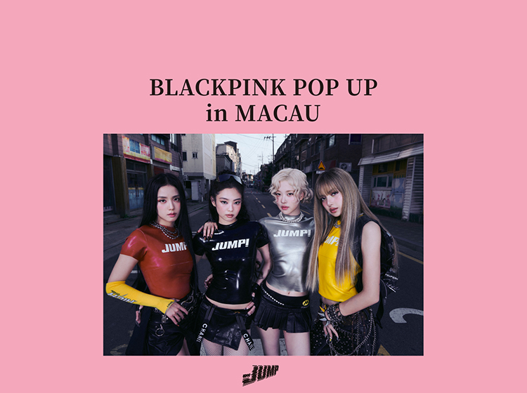 /BLACKPINK%E2%80%AFJUMP%E2%80%AF%26%E2%80%AFCOMPLEX%E2%80%AFPOP%E2%80%AFUP%E2%80%AFIN%20MACAU